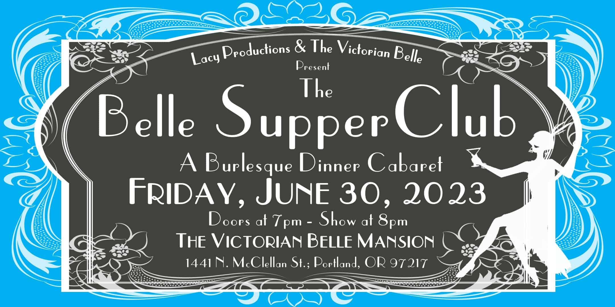 The Belle Supper Club: A Burlesque Dinner Cabaret. Friday, June 30th, 2023. Doors at 7:00 PM. Show at 8:00 PM