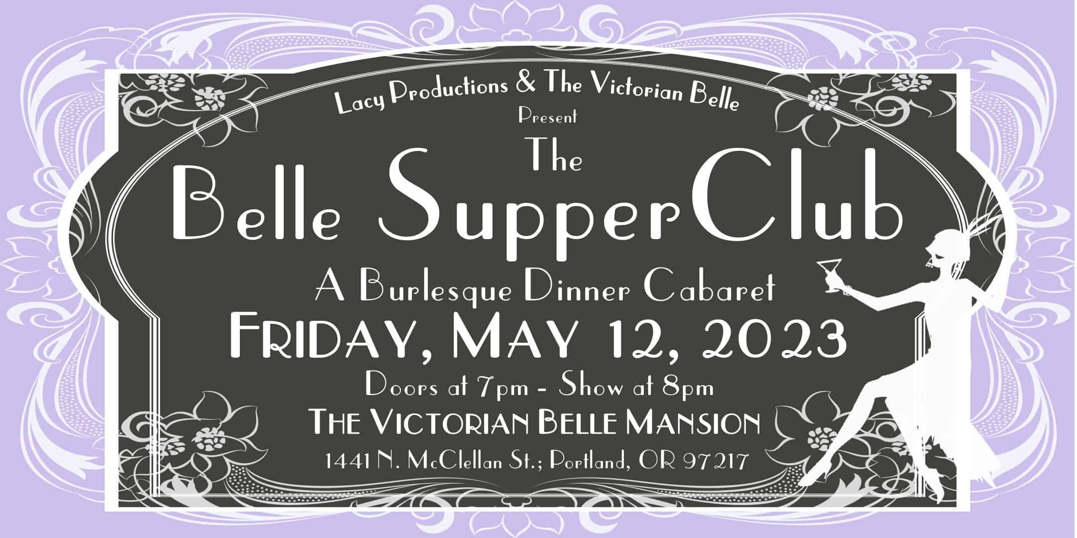 The Belle Supper Club: A Burlesque Dinner Cabaret. Friday, May 12th, 2023. Doors at 7:00 PM. Show at 8:00 PM