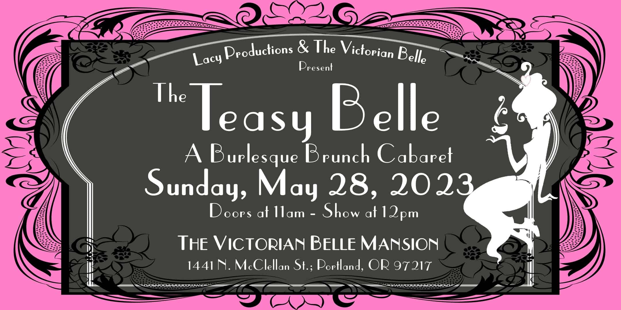 The Teasy Belle: A Burlesque Brunch Cabaret. Sunday, May 28th, 2023. Doors at 11:00 AM. Show at 12:00 PM
